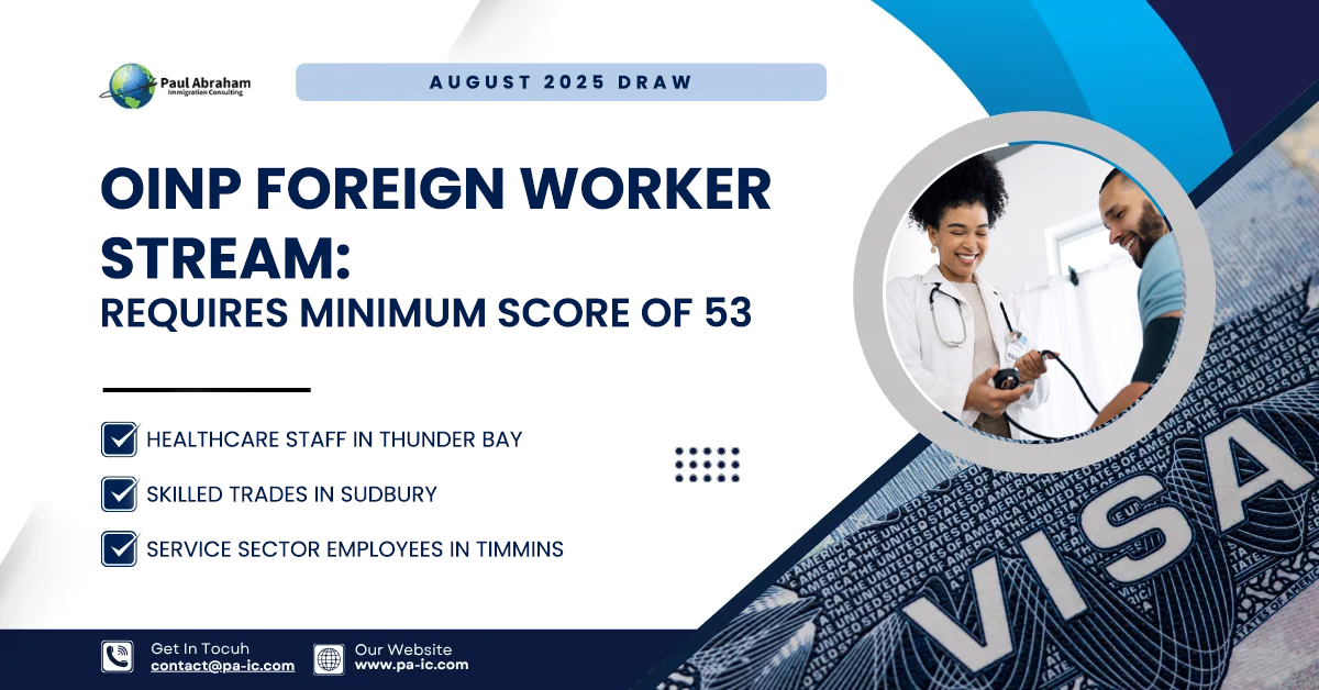 OINP Foreign Worker Stream: August 2025 Draw Requires Minimum Score of 53