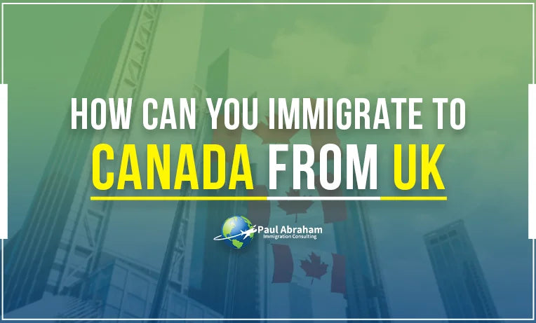 Canada Immigration Steps to Apply As An UK Expat