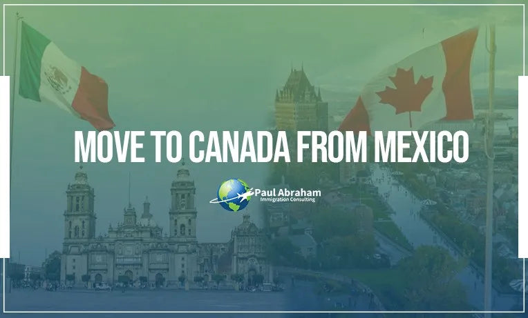 blog banner image for title move to canada from mexico