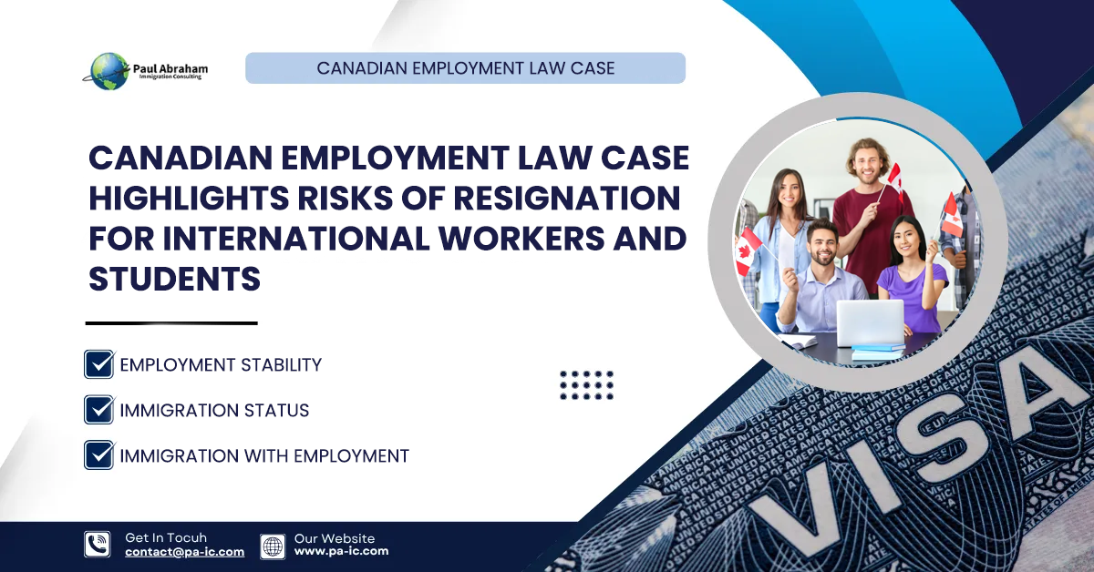 Canadian Employment Law Case Highlights Risks of Resignation for International Workers and Students