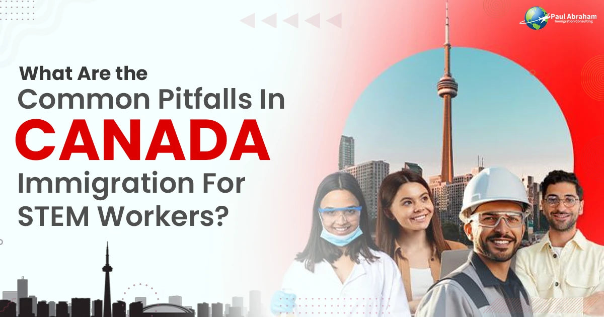 common-pitfalls-in-canada-immigration-for-stem-occupation-workers