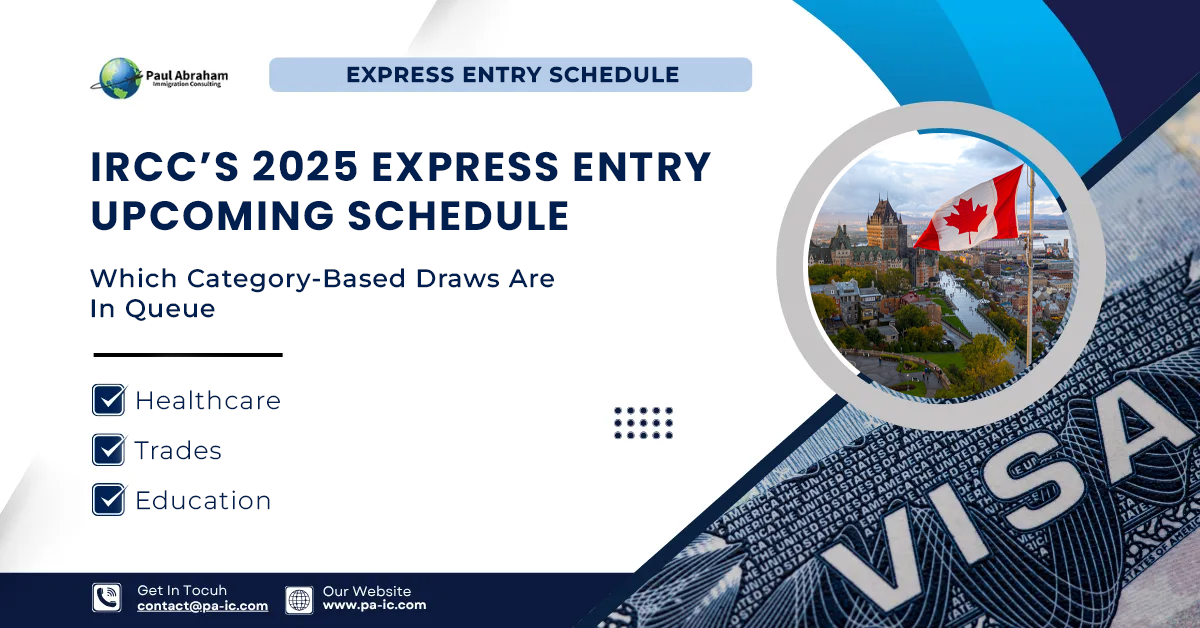 IRCC’s 2025 Express Entry Upcoming Schedule: Which Category-Based Draws Are In Queue