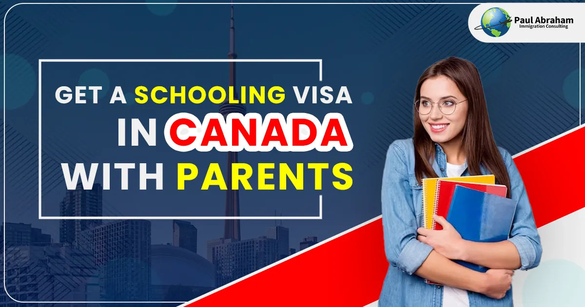 get schooling visa in Canada with paretns 