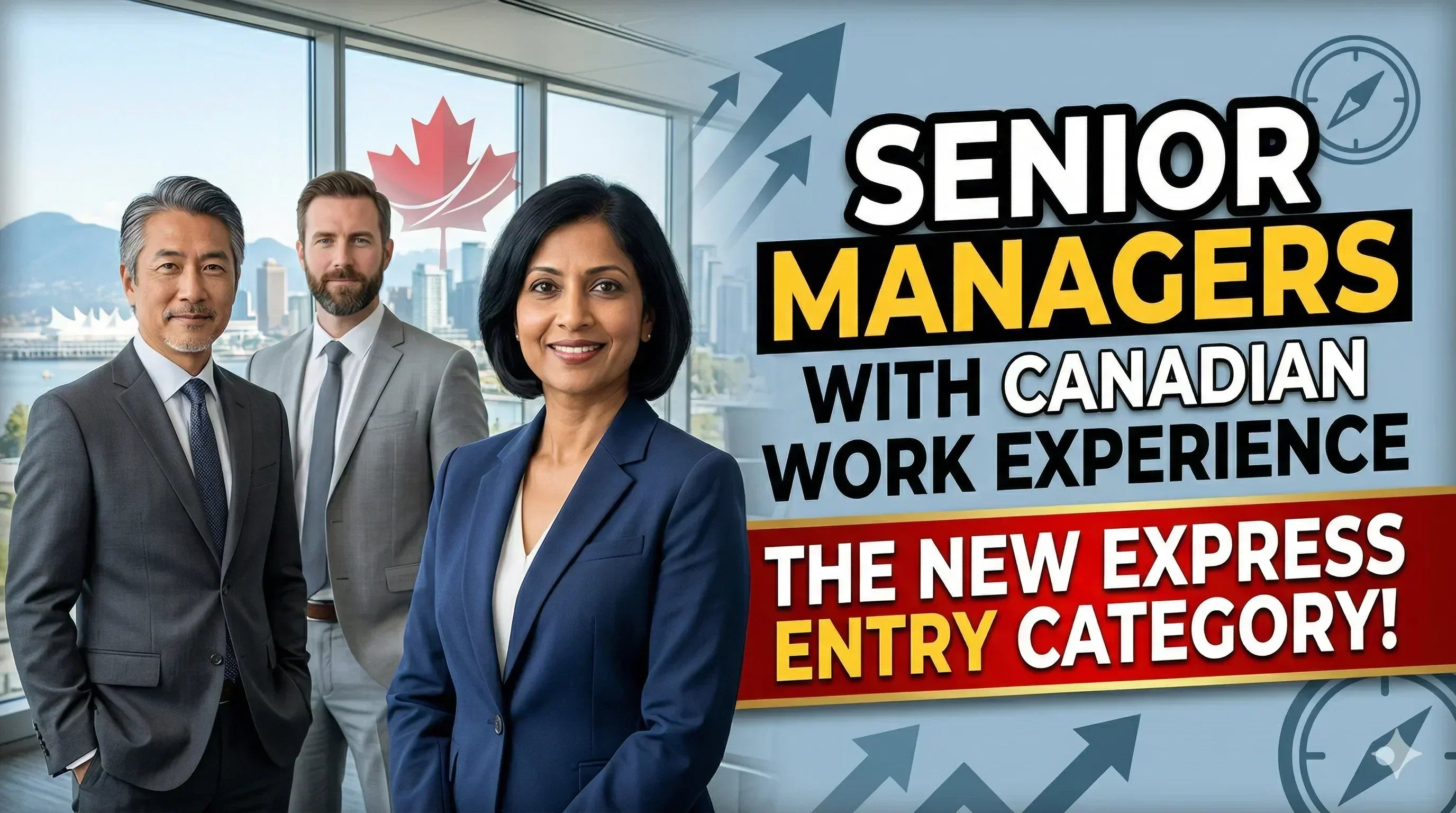 Senior Managers With Canadian Work Experience: The New Express Entry Category Fully Explained