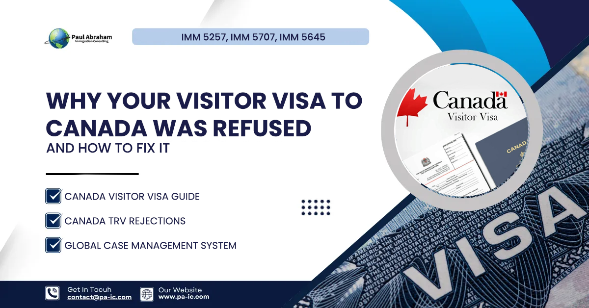 Why Your Visitor Visa to Canada Was Refused—and How to Fix It